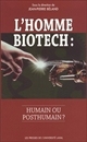 L'homme biotech : humain ou posthumain ?