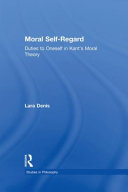 Moral self-regard : duties to oneself in Kant's moral theory