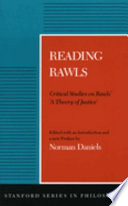 Reading Rawls : critical studies on Rawls' : "A theory of justice"