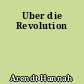 Uber die Revolution