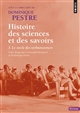 Histoire des sciences et des savoirs : 3 : Le siècle des technosciences