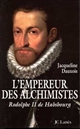 L'empereur des alchimistes : Rodolphe II de Habsbourg