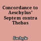 Concordance to Aeschylus' Septem contra Thebas