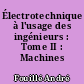 Électrotechnique à l'usage des ingénieurs : Tome II : Machines électriques