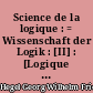Science de la logique : = Wissenschaft der Logik : [II] : [Logique de l'être]