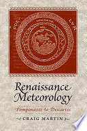 Renaissance meteorology : Pomponazzi to Descartes