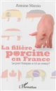 La filière porcine en France : le porc français a-t-il un avenir ?