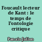 Foucault lecteur de Kant : le temps de l'ontologie critique