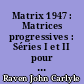 Matrix 1947 : Matrices progressives : Séries I et II pour étudiants et cadres : manuel d'instructions