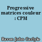 Progressive matrices couleur : CPM