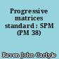 Progressive matrices standard : SPM (PM 38)