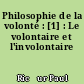 Philosophie de la volonté : [1] : Le volontaire et l'involontaire