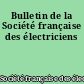 Bulletin de la Société française des électriciens