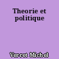 Theorie et politique
