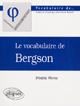 Le vocabulaire de Bergson