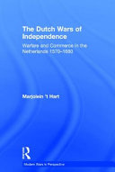 The dutch wars of independence : warfare and commerce in the Netherlands 1570-1680