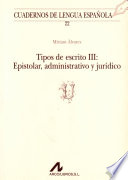 Tipos de escrito : 3 : epistolar, administrativo y juridico