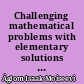Challenging mathematical problems with elementary solutions : Volume II