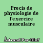 Precis de physiologie de l'exercice musculaire