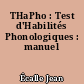 THaPho : Test d'Habilités Phonologiques : manuel