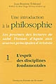 Une introduction à la philosophie : Les proèmes des lectures de Saint Thomas d'Aquin aux principales oeuvres d'Aristote : 1 : L'esprit des disciplines philosophiques fondamentales