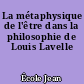 La métaphysique de l'être dans la philosophie de Louis Lavelle