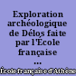 Exploration archéologique de Délos faite par l'École française d'Athènes : 16 : Le sanctuaire des dieux de Samothrace