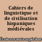 Cahiers de linguistique et de civilisation hispaniques médiévales
