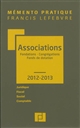 Associations, fondations, congrégations, fonds de dotation 2012-2013 : juridique, fiscal, social, comptable
