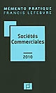 Sociétés commerciales, 2010 : droit des affaires