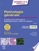 Pathologie générale : enseignement thématique : biopathologie tissulaire, cellulaire et moléculaire