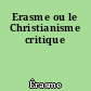 Erasme ou le Christianisme critique
