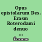 Opus epistolarum Des. Erasm Roterodami denuo recognitum et auctum per P.S. Allen et H.M. Allen, Compendium vitae P.S. Allen addidit H.W. Garrod : 1 : 1484-1514
