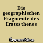 Die geographischen Fragmente des Eratosthenes