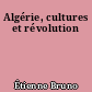 Algérie, cultures et révolution
