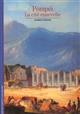 Pompéi : la cité ensevelie