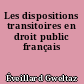Les dispositions transitoires en droit public français