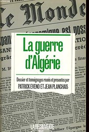 La guerre d'Algérie : dossier et témoignages