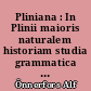 Pliniana : In Plinii maioris naturalem historiam studia grammatica semantica : [commentatio academica]