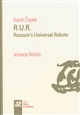 R.U.R. : Rossum's Universal Robots : drame collectif en un prologue de comédie et trois actes