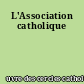 L'Association catholique