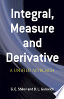 Integral, measure, and derivative : a unified approach
