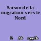 Saison de la migration vers le Nord
