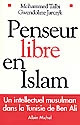 Penseur libre en Islam : un intellectuel musulman dans la Tunisie de Ben Ali