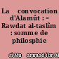 La 	convocation d'Alamût : = Rawdat al-taslîm : somme de philosphie ismaélienne