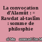 La convocation d'Alamût : = Rawdat al-taslîm : somme de philosphie ismaélienne
