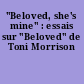 "Beloved, she's mine" : essais sur "Beloved" de Toni Morrison