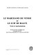 "Le Marchand de Venise" et "Le Juif de Malte" : texte et représentation : actes du colloque, Rouen, 25-26 janvier 1985