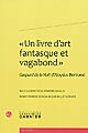"Un livre d'art fantasque et vagabond" : Gaspard de la nuit d'Aloysius Bertrand
