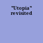 "Utopia" revisited